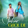 About Jahar Ghol De Song